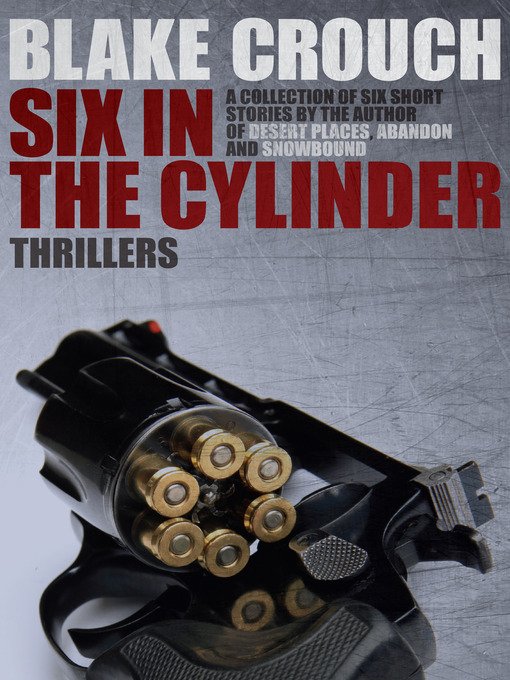 Title details for Six in the Cylinder by Blake Crouch - Available